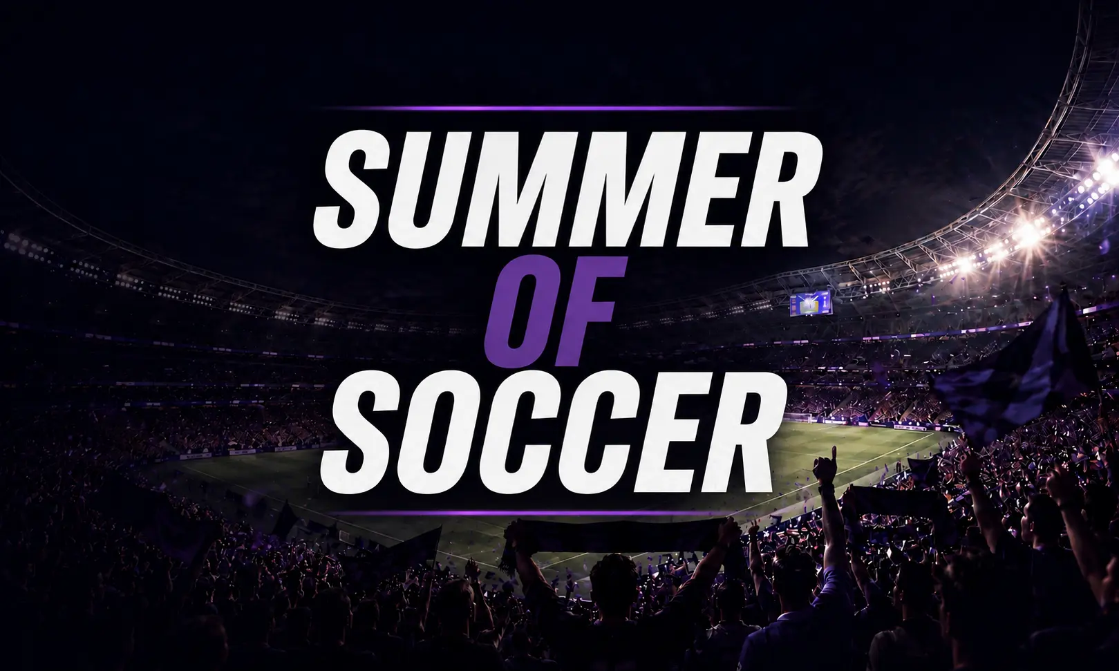 More Than a Tournament: Reach Soccer Fandom in its Biggest Summer Ever
